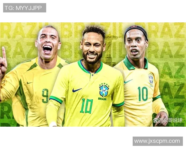 巴西足球明星有哪些 盘点巴西队历史上的顶级球员和最新巨星